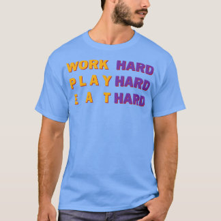 harte Arbeit T-Shirt