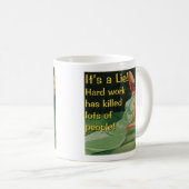 Harte Arbeit tötet 11 Unze. Tasse (VorderseiteRechts)