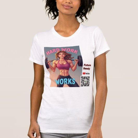 harte Arbeit— weibliche Version T-Shirt (Vorderseite)