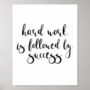 Harte Arbeit wird durch Erfolg verfolgt Poster