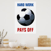 Harte Arbeit zahlt Fußball Motivierend aus Poster (Küche)