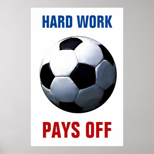 Harte Arbeit zahlt Fußball Motivierend aus Poster (Vorne)