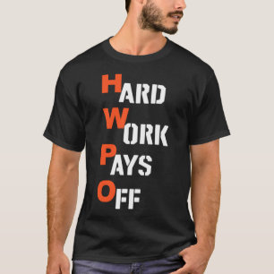 harte Arbeit zahlt sich für Mensch und Jugend und T-Shirt