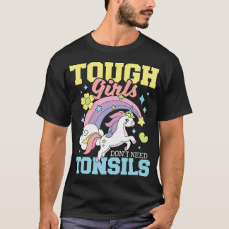Harte Mädchen brauchen keine Tonsillen - Tonsillec T-Shirt