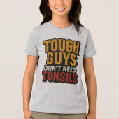 Harte Typ brauchen keine Tonsillen" Baby S Tri-Blend Shirt (Vorderseite)