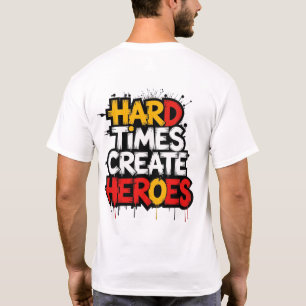 "Harte Zeiten schaffen Helden" Typografie Sprüche T-Shirt