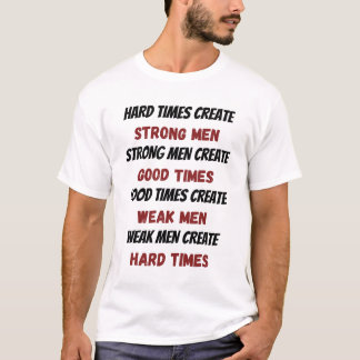 Harte Zeiten schaffen starkes Men Tee Shirt