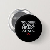 Härter als ein Herzinfarkt Herzkrankheit Bewusstse Button (Vorne & Hinten)