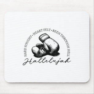 Harter Kampf Hallelujah, hartes Herz fühlte es sic Mousepad