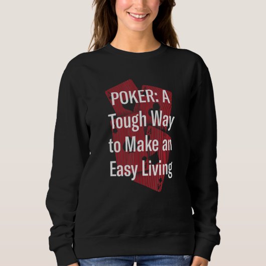 Hartes Leben als Pokerprofi Sweatshirt (Vorderseite)