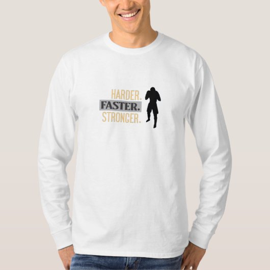 Hartes, schnelleres, stärkeres Lifting-Design T-Shirt (Vorderseite)