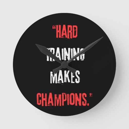 Hartes Training macht Champions. Runde Wanduhr (Vorderseite)