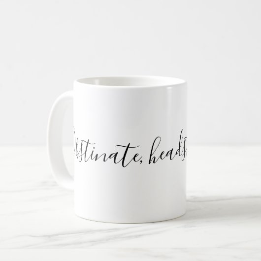 Hartnäckiges, eigensinniges Mädchen! Kaffeetasse (Vorderseite Links)