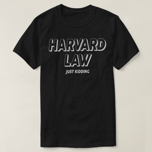 Harvard Law gerade kidden Studentenhumor Funny Whi T-Shirt (Design vorne)