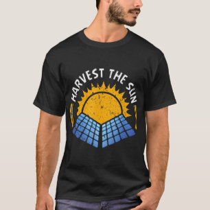 Harvest The Sun Solar Power Renewable Sustainable T-Shirt