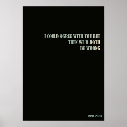 Harvey Specter Ich könnte mit Ihnen einverstanden  Poster (Vorne)