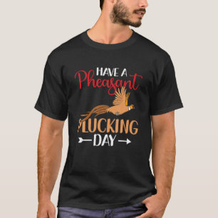 Hasant pflückende Vögel jagen Fasan Tag T-Shirt