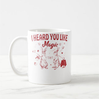 Häschen, ich hörte, du magst Magie Kaffeetasse