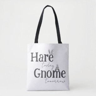 Hase heute, Gnom morgen Tragetasche Tasche