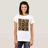 Hash Brown, Potato Frühstück Leckerei T-Shirt (Vorne ganz)