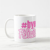 Hashtag abgelegene Felicia-Tasse Kaffeetasse (Links)