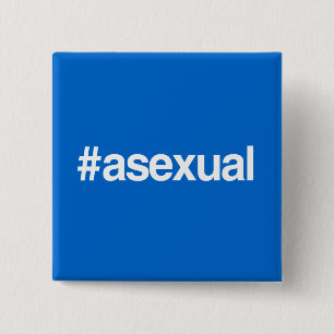 HASHTAG ASEXUAL BUTTON