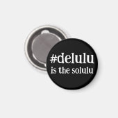 Hashtag # Delulu ist das Solulu Schwarz-Weiß Magnet (Vorderseite/Rückseite)