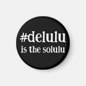 Hashtag # Delulu ist das Solulu Schwarz-Weiß Magnet (Vorne)