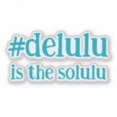 Hashtag # Delulu ist die Solulu Türkis Aufkleber (Vorderseite)