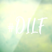 Hashtag #DILF Sexy Vater White Calligraphy Car Fensteraufkleber (Blatt 3)