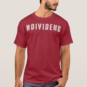 Hashtag Dividenden Dividendenzahlungen Börsenhande T-Shirt