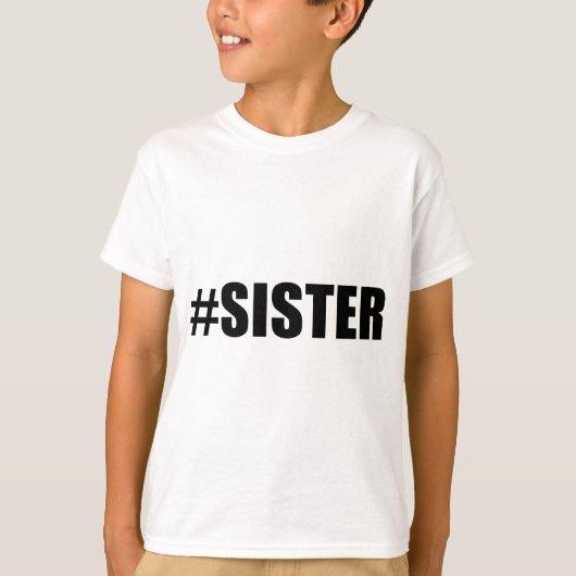 Hashtag Schwester T-Shirt (Vorderseite)