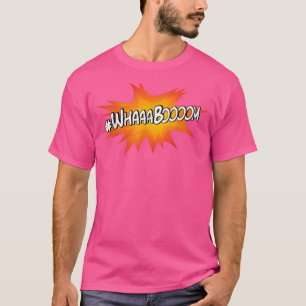 Hashtag Whaaa Boom Funny Whaboom T-Shirt