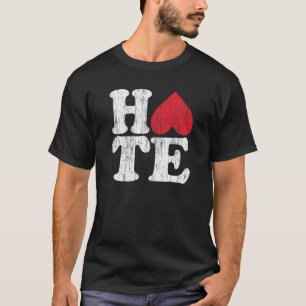 Hass: die Anti-Liebe T-Shirt