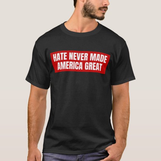 Hass hat Amerika nie groß gemacht T-Shirt (Vorderseite)