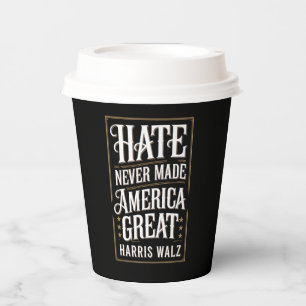 Hass hat Amerika niemals groß gemacht Kamala Harri Pappbecher