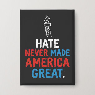 Hass hat Amerika niemals groß gemacht Patriotische Button