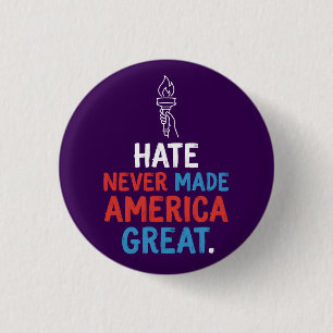 Hass hat Amerika niemals groß gemacht Patriotische Button