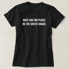 Hass hat keinen Platz in der Residenz des Weißen H T-Shirt