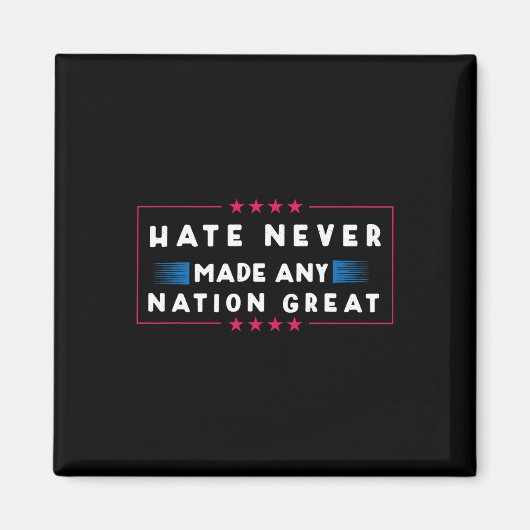 Hass hat nie eine Nation großartig gemacht Magnet (Vorne)