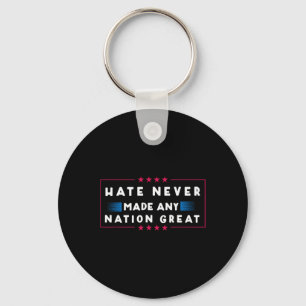 Hass hat nie eine Nation großartig gemacht Schlüsselanhänger