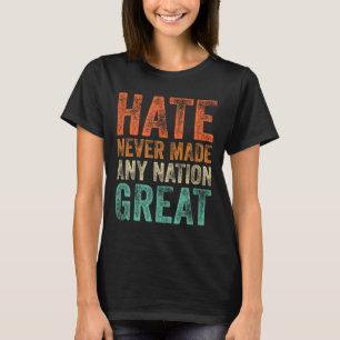 Hass hat nie eine Nation großartig lustig gemacht T-Shirt
