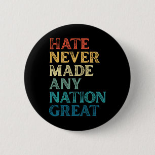 Hass hat nie eine Nation große Anti-Trump 4. Button