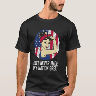 Hass hat noch keine Nation groß gemacht Amerikanis T-Shirt