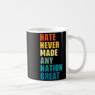 Hass hat noch keine Nation groß gemacht Anti-Trump Kaffeetasse