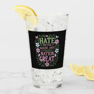Hass hat noch keine Nation groß gemacht Floral Glas