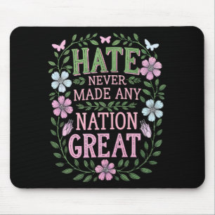Hass hat noch keine Nation groß gemacht Floral Mousepad