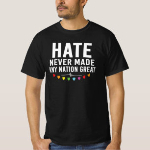 Hass hat noch keine Nation groß gemacht Protest Zi T-Shirt