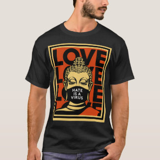 Hass ist ein Virus Unity Buddha T-Shirt