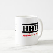 Hass ist eine Wahl Kaffeetasse (VorderseiteRechts)